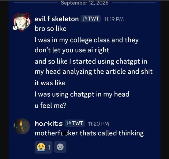 A screenshot of a Discord chat where one user describes analyzing an article in their head like ChatGPT, and another user replies, 'motherfucker thats called thinking'.