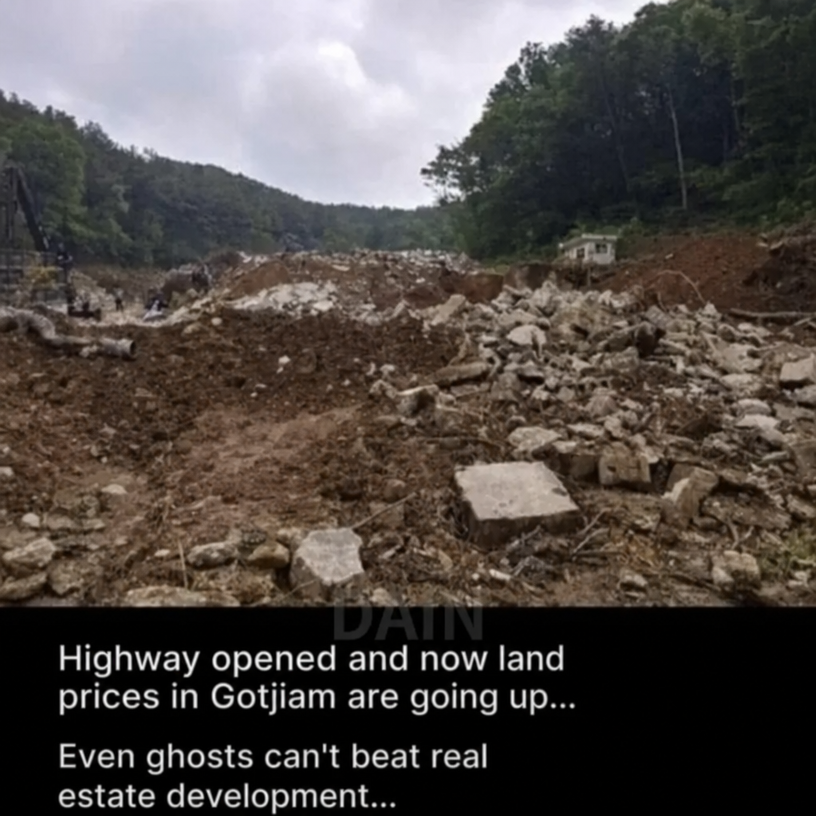 Photo of the site completely destroyed, leaving only dirt and rubble, with the text 'Highway built, land prices in Gonjiam went up... Even ghosts can't beat real estate development...'