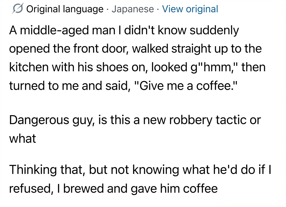 Screenshot of a social media post where a middle-aged stranger walked into someone's home with shoes on and demanded coffee, prompting the poster to brew him a cup thinking he was a robber.