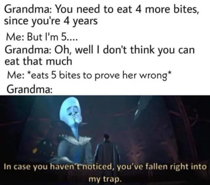 Dialogue meme showing a grandmother using reverse psychology about age to make a child eat extra food, accompanied by the Megamind trap scene.