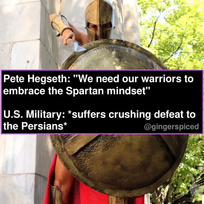 A person in ancient Spartan warrior armor holding a spear and shield, overlayed with a meme caption about Pete Hegseth wanting a Spartan mindset and the military facing Persians.