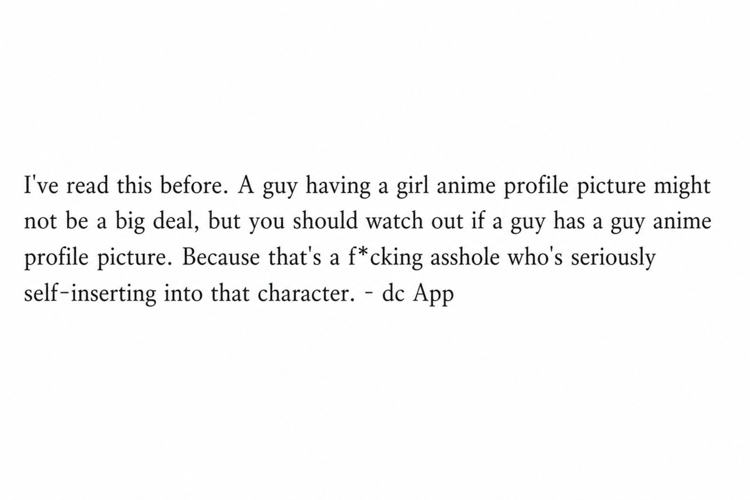 Screenshot of an online community comment warning against men using male anime character profile pictures due to heavy self-projection tendencies.