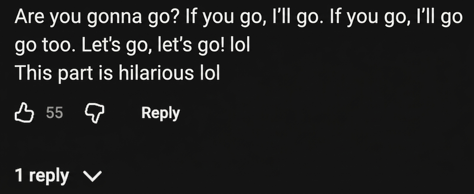 Screenshot of a YouTube comment laughing at how they egg each other on to go together