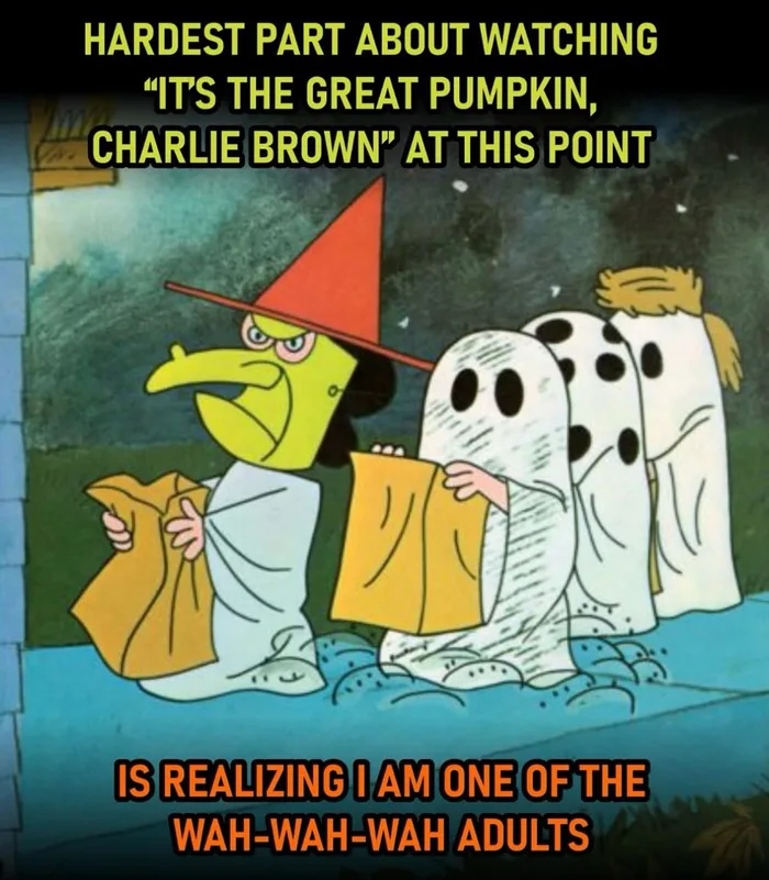 A scene from It's the Great Pumpkin, Charlie Brown showing the Peanuts kids trick-or-treating in Halloween costumes, with top text 'Hardest part about watching "It's the Great Pumpkin, Charlie Brown" at this point' and bottom text 'is realizing I am one of the wah-wah-wah adults'.