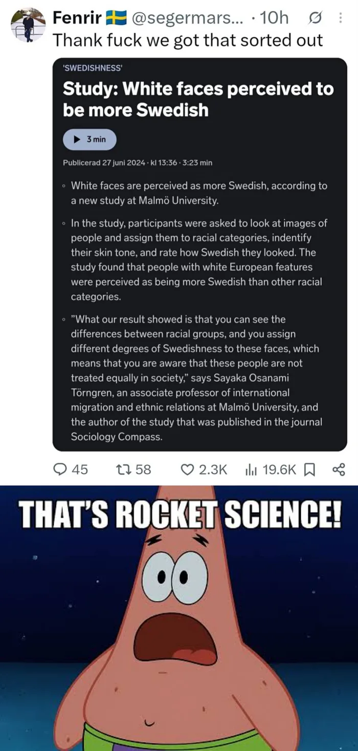 A screenshot of an X post featuring an article headline 'Study: White faces perceived to be more Swedish' from Malmö University, captioned 'Thank fuck we got that sorted out', paired below with a reaction meme of Patrick Star from SpongeBob shouting 'THAT'S ROCKET SCIENCE!'