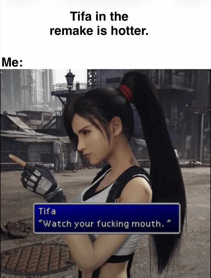 A meme featuring Tifa from Final Fantasy VII Remake pointing her finger, paired with a classic FF7 dialogue box reading 'Watch your fucking mouth.'