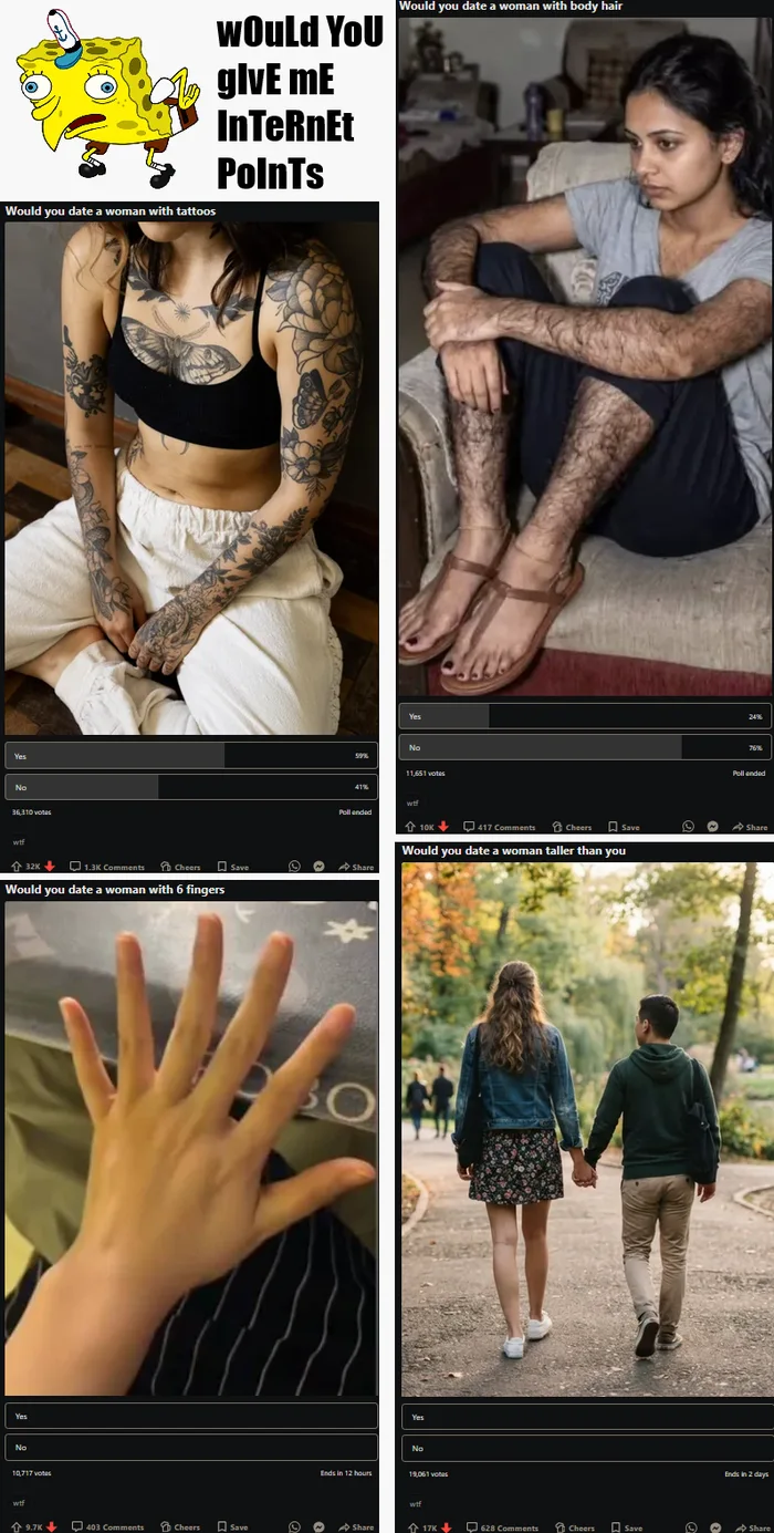 A meme collage featuring Mocking SpongeBob at the top left asking for internet points, surrounded by four different repetitive dating polls: 'Would you date a woman with body hair', 'Would you date a woman with tattoos', 'Would you date a woman with 6 fingers', and 'Would you date a woman taller than you'.