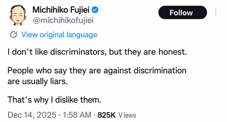 A screenshot of a tweet by user Michihiko Fujiei (@michihikofujiei) in Korean. The text reads: 'I don't like discriminators, but they are honest. People who say they are against discrimination are usually liars. That's why I dislike them.'