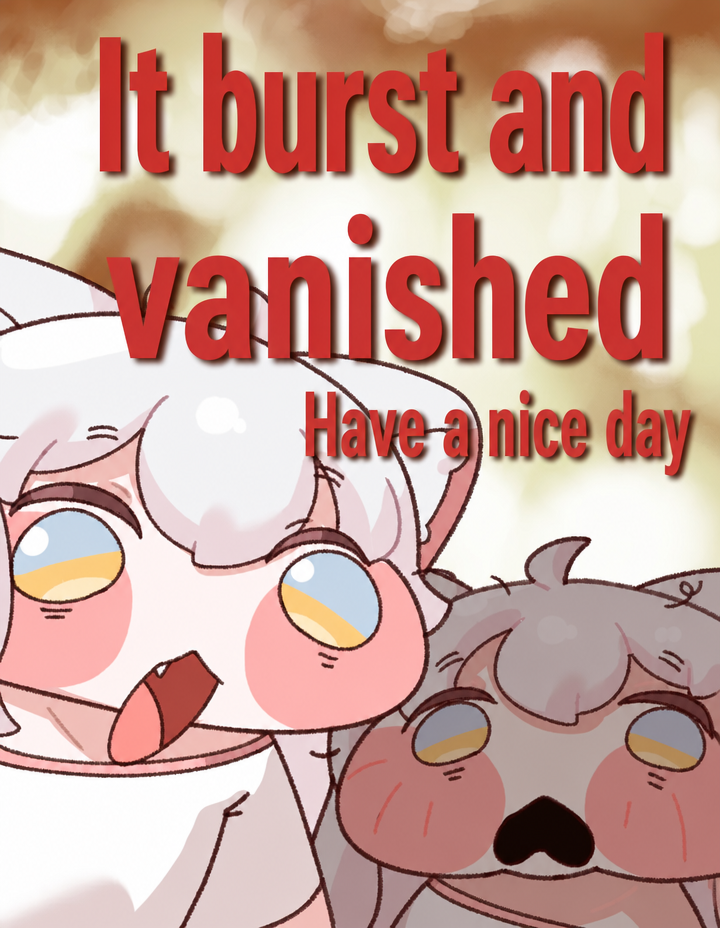 A comic panel showing Trickcal characters looking dazed or bewildered, with red text reading 'It burst and vanished. Have a nice day'.