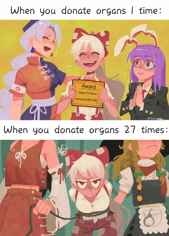 A meme illustration: the top shows a person smiling brightly, receiving congratulations and an award for donating an organ once; the bottom shows the same person being arrested, tied in rope, and dragged away for donating organs 27 times.