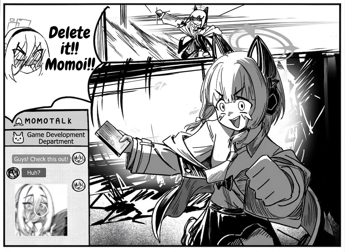 Momoi flees for her life while uploading the photo to the Game Development Department group chat as Kei furiously chases her with a weapon.
