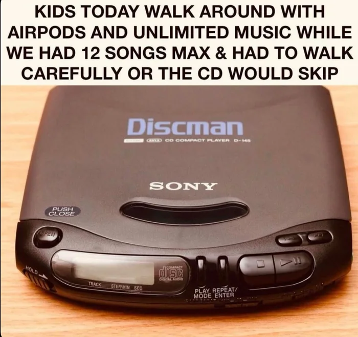 A meme featuring a vintage Sony Discman CD player with text comparing modern music listening with AirPods to having only 12 songs and having to walk carefully so the CD wouldn't skip.