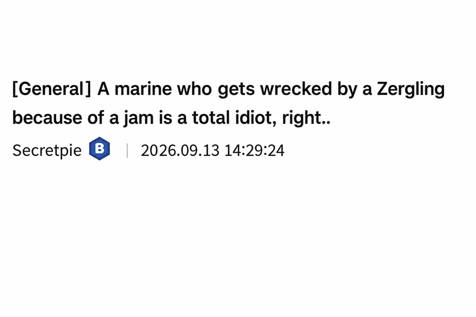 Screenshot of a community post titled 'A marine who gets wrecked by a Zergling because of a jam is a total idiot, right...'