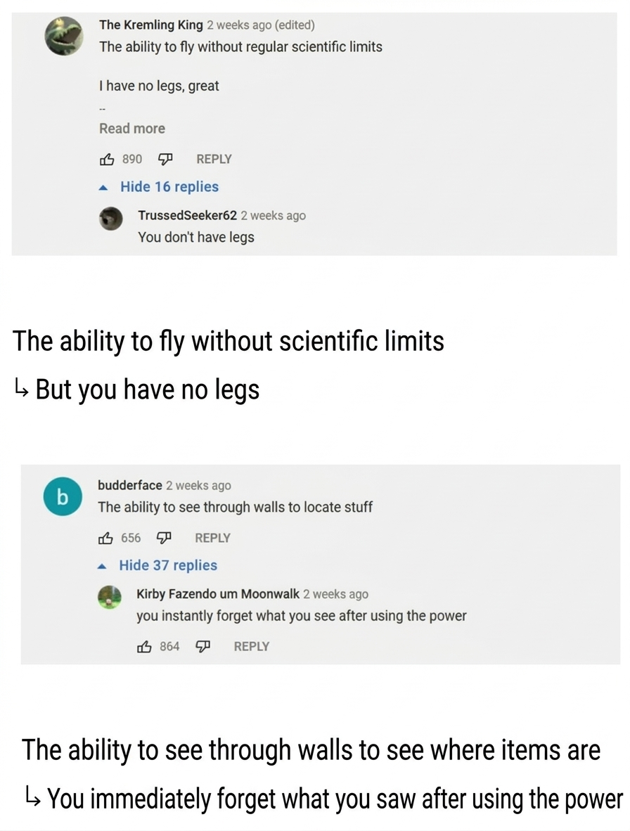 Screenshots of YouTube comments where someone wishes to fly and is told they have no legs, and another wishes to see through walls to find items and is told they instantly forget what they saw.