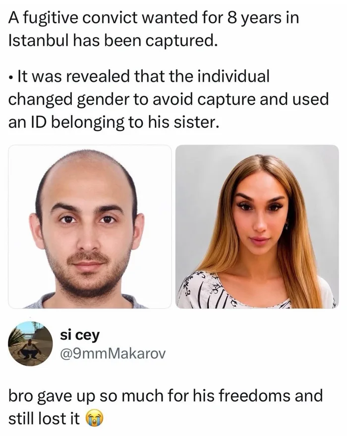 A news snippet reporting that a fugitive convict in Istanbul avoided capture for 8 years by changing gender and using his sister's ID, showing side-by-side before and after photos, along with a comment stating 'bro gave up so much for his freedoms and still lost it'.