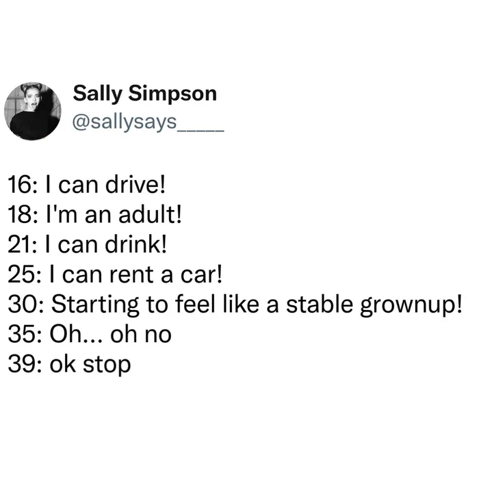 Post by Sally Simpson listing age milestones from excitement at 16 to dread by 39.