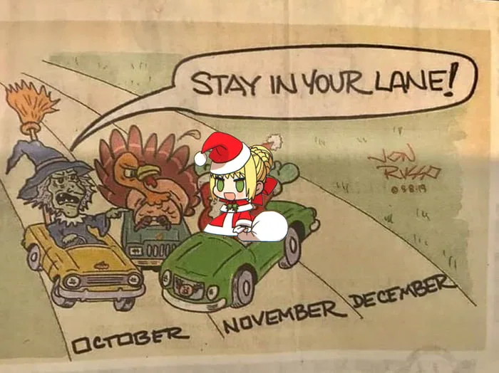 A cartoon showing three cars driving on lanes labeled October, November, and December. A witch drives in October, a turkey in November, while a Christmas character in the December lane is cutting ahead into November, prompting the shout: STAY IN YOUR LANE!