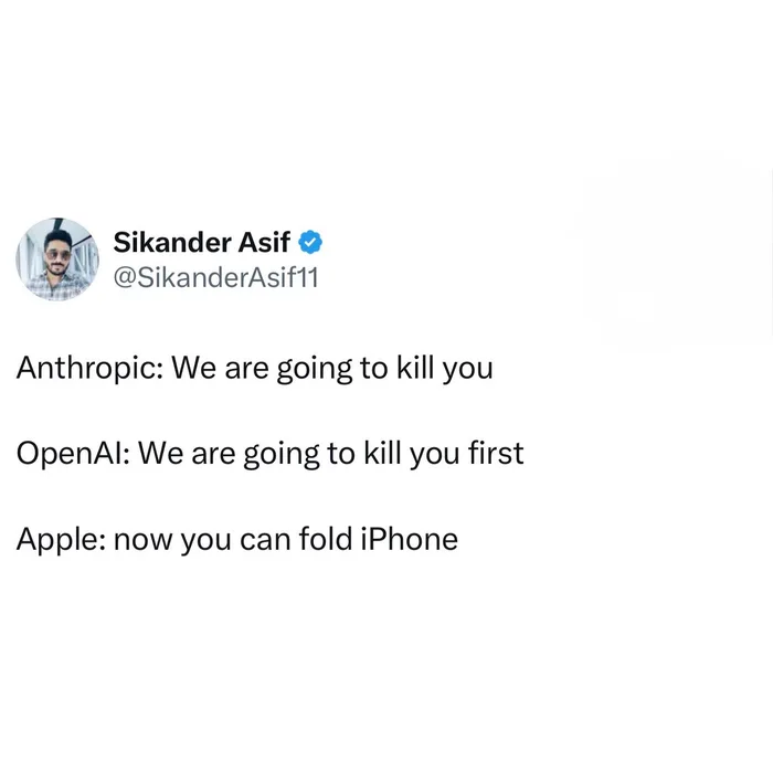 A tweet by Sikander Asif comparing tech company priorities: Anthropic says they will kill you, OpenAI says they will kill you first, and Apple announces you can fold the iPhone.