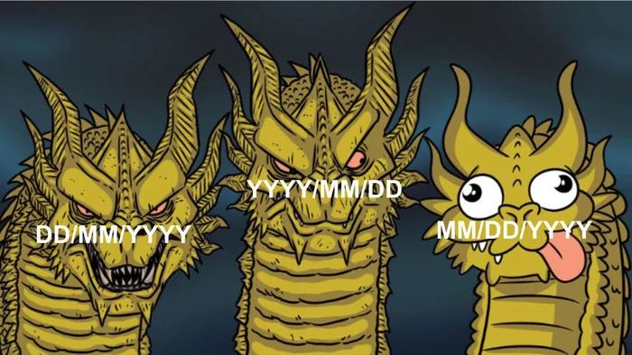Three-headed King Ghidorah meme: two menacing dragon heads labeled DD/MM/YYYY and YYYY/MM/DD alongside a goofy, derpy head labeled MM/DD/YYYY.