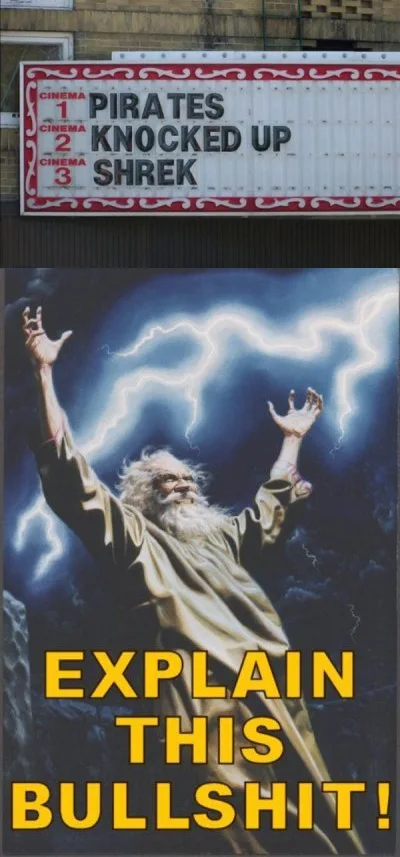 A movie theater marquee displaying 'PIRATES KNOCKED UP SHREK' above a painting of a man raising his hands to lightning with the text 'EXPLAIN THIS BULLSHIT!'