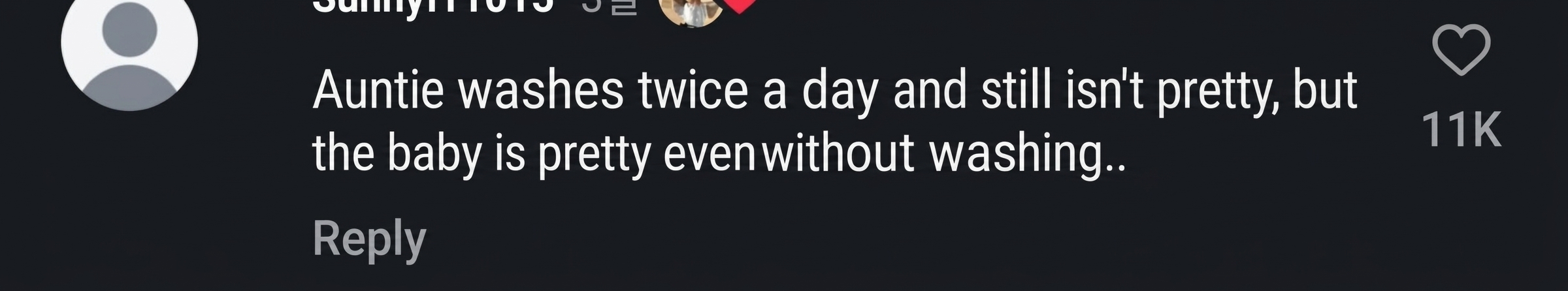 Screenshot of a social media comment saying auntie isn't pretty even after washing twice a day, but the baby is pretty even without washing