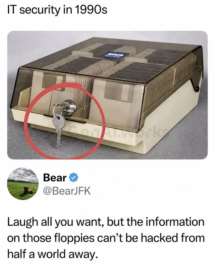 A meme featuring a storage case full of floppy disks with a key stuck in the lock, circled in red. Below it, a tweet from Bear (@BearJFK) reads: 'Laugh all you want, but the information on those floppies can't be hacked from half a world away.'