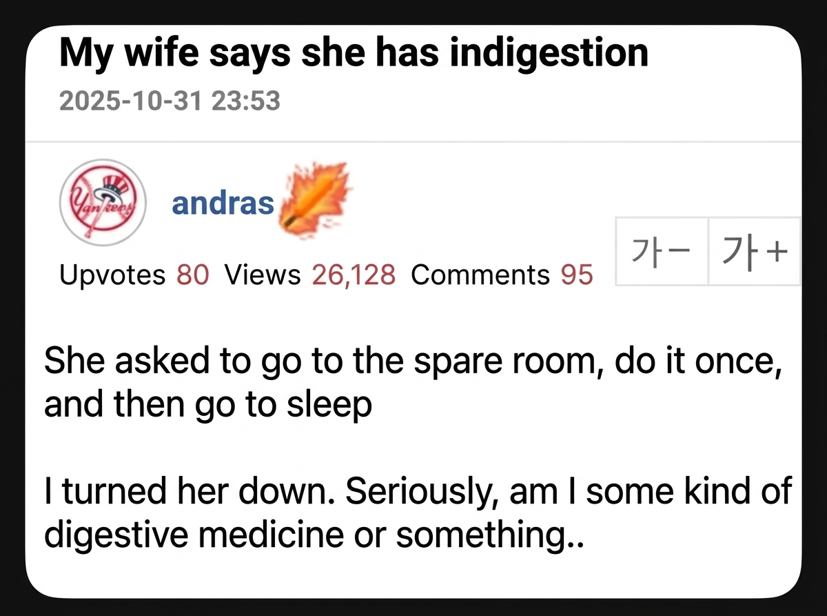 Screenshot of an online community post where a husband says he turned down his wife's invitation to do it in the next room because of her indigestion, asking if he's supposed to be digestive medicine.