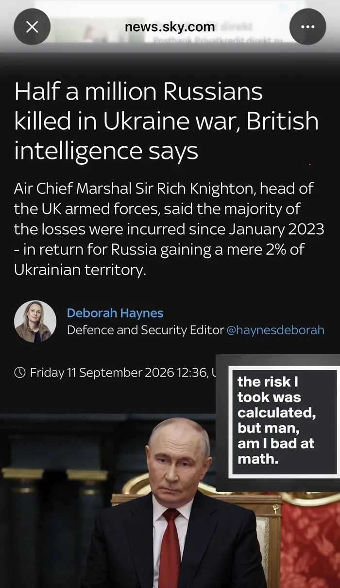 A news headline reporting Russian military casualties next to a meme quote stating 'the risk I took was calculated, but man, am I bad at math' over Vladimir Putin's photo.