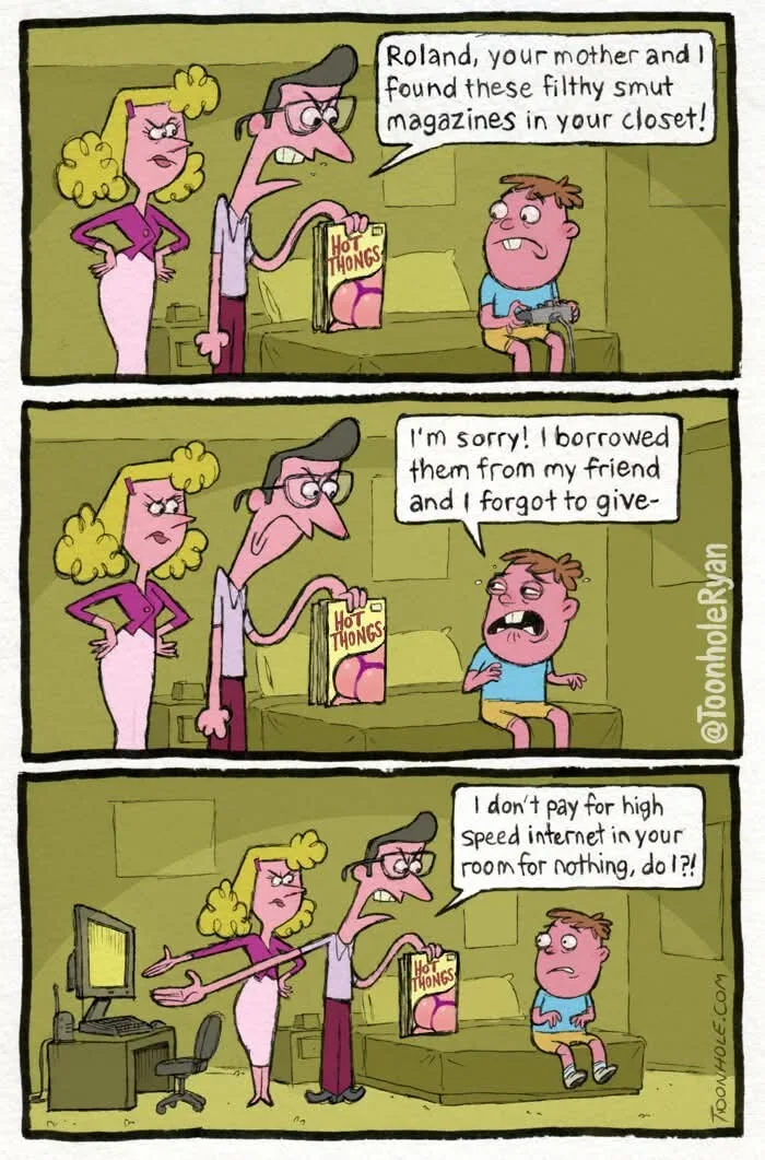 A comic where angry parents confront their son over magazines in his room, but the dad's real complaint is that he pays for high-speed internet.
