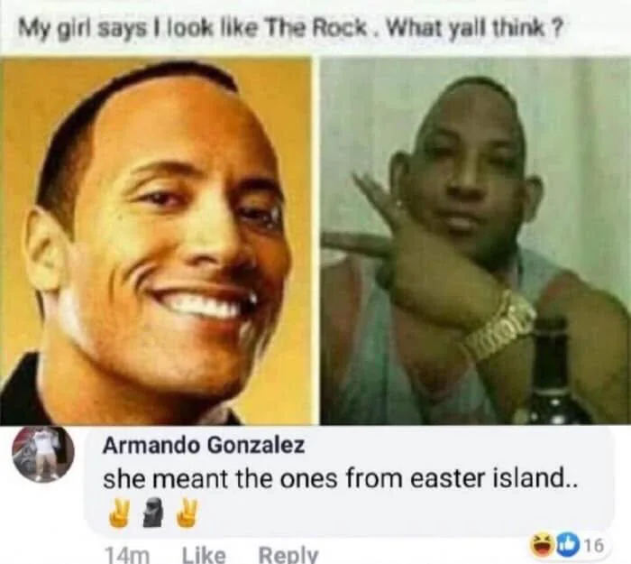 A side-by-side comparison of Dwayne 'The Rock' Johnson and a man posing, captioned 'My girl says I look like The Rock. What yall think?', followed by a comment from Armando Gonzalez saying 'she meant the ones from easter island..'