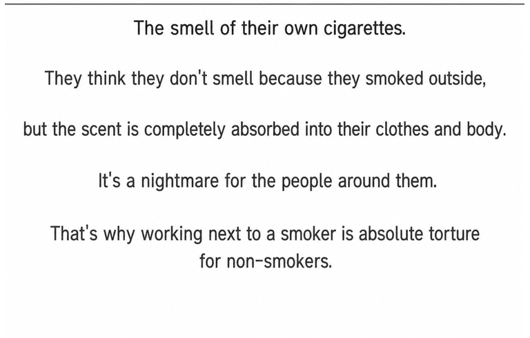 A text image explaining that smokers think they don't smell because they smoked outside, but the scent is absorbed into their clothes and body, making it a nightmare for non-smoking colleagues.