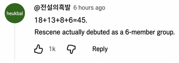 YouTube comment screenshot: 18+13+8+6=45. Rescene actually debuted as a 6-member group.