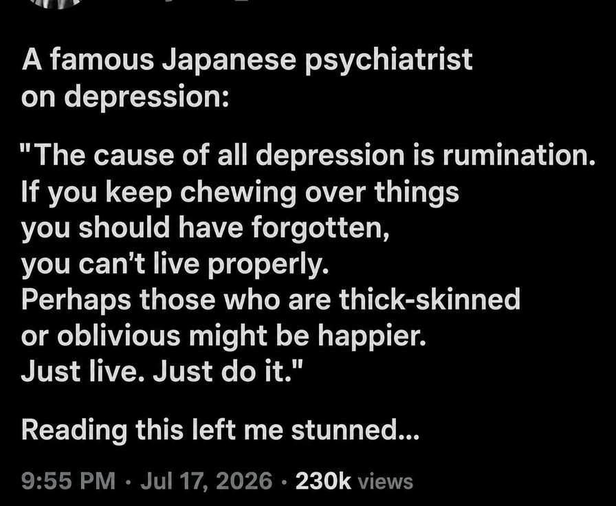 A screenshot of a social media post stating that the cause of all depression is rumination, and that one should just live without overthinking.